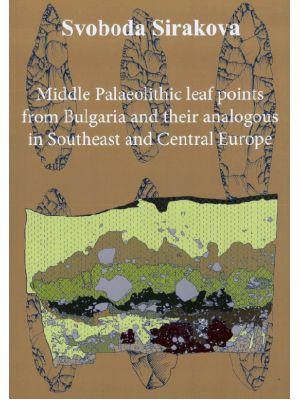 Middle Palaeolithic leaf points from Bulgaria and their analogous in Southeast and Central Europe